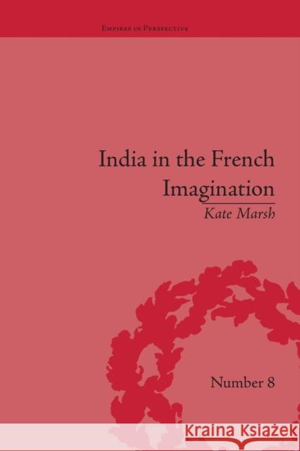 India in the French Imagination: Peripheral Voices, 1754-1815