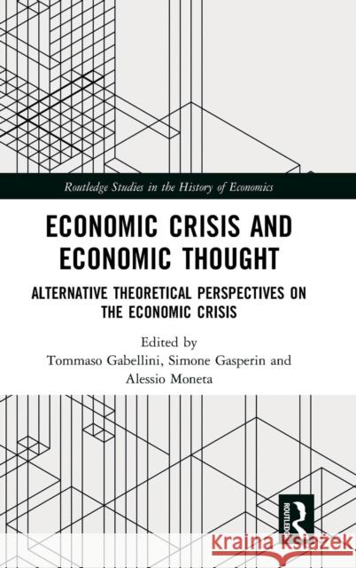 Economic Crisis and Economic Thought: Alternative Theoretical Perspectives on the Economic Crisis