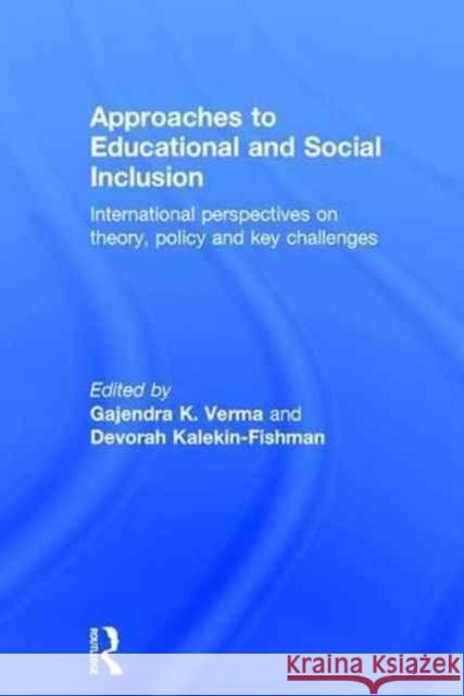 Approaches to Educational and Social Inclusion: International Perspectives on Theory, Policy and Key Challenges