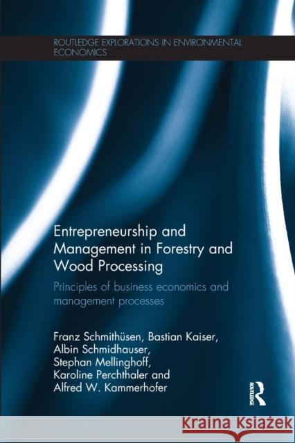 Entrepreneurship and Management in Forestry and Wood Processing: Principles of Business Economics and Management Processes