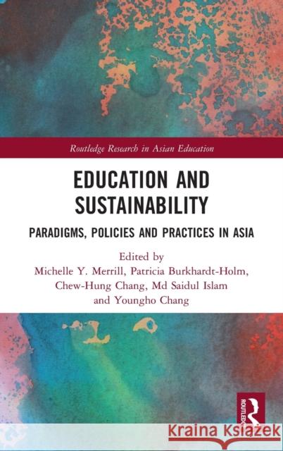 Education and Sustainability: Paradigms, Policies and Practices in Asia