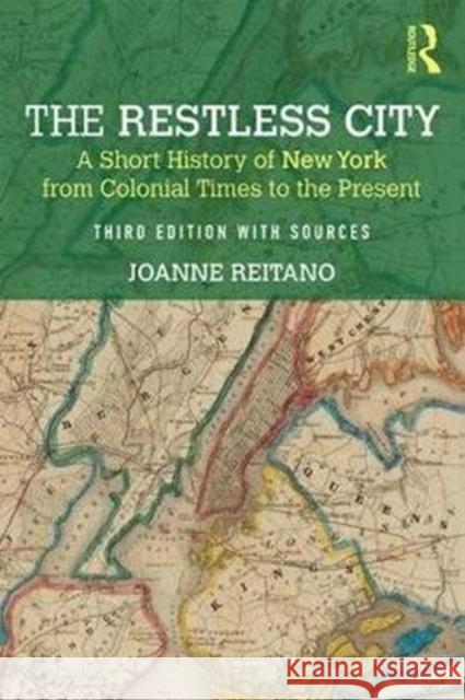 The Restless City: A Short History of New York from Colonial Times to the Present