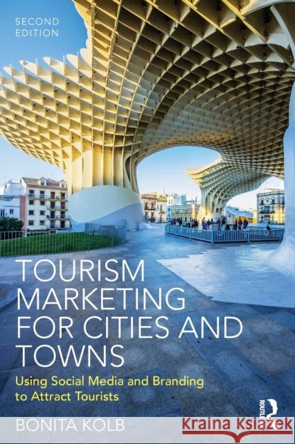 Tourism Marketing for Cities and Towns: Using Social Media and Branding to Attract Tourists