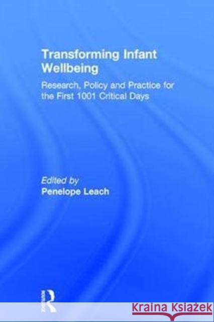 Transforming Infant Wellbeing: Research, Policy and Practice for the First 1001 Critical Days