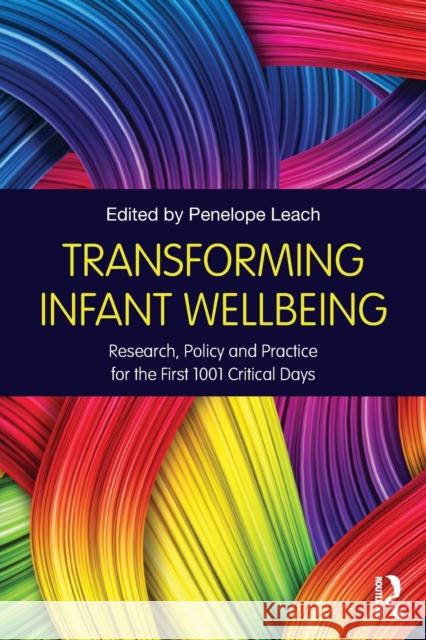 Transforming Infant Wellbeing: Research, Policy and Practice for the First 1001 Critical Days