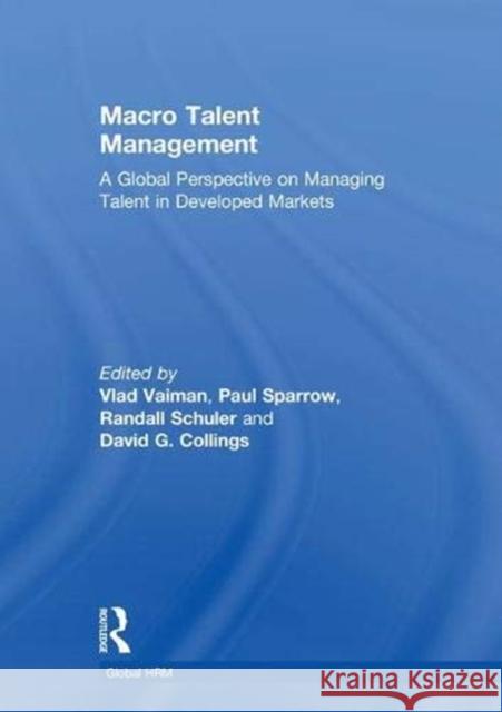 Macro Talent Management: A Global Perspective on Managing Talent in Developed Markets