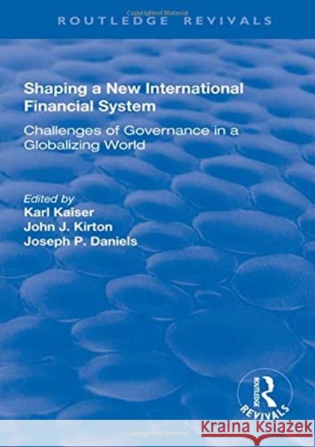 Shaping a New International Financial System: Challenges of Governance in a Globalizing World