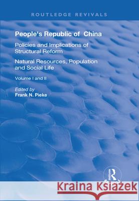 People's Republic of China, Volumes I and II: I: Natural Resources, Population and Social Life; II: Policies and Implications of Structural Reform