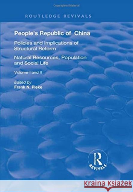 People's Republic of China, Volumes I and II: I: Natural Resources, Population and Social Life; II: Policies and Implications of Structural Reform