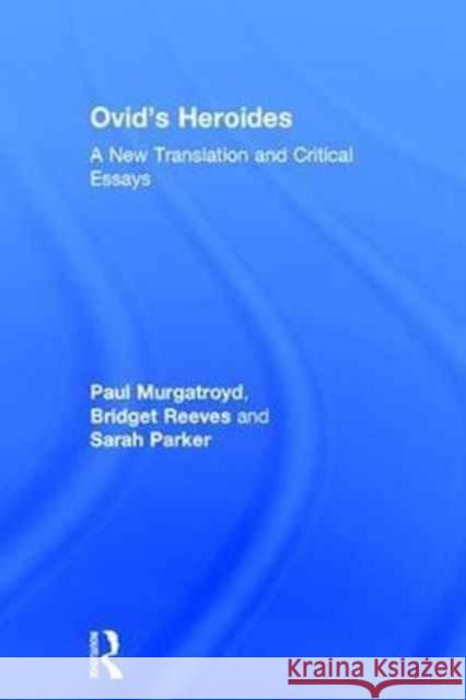 Ovid's Heroides: A New Translation and Critical Essays