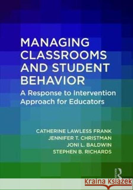 Managing Classrooms and Student Behavior: A Response to Intervention Approach for Educators