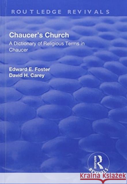 Chaucer's Church: A Dictionary of Religious Terms in Chaucer: A Dictionary of Religious Terms in Chaucer