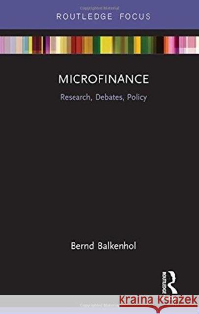 Microfinance: Research, Debates, Policy