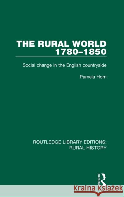 The Rural World 1780-1850: Social Change in the English Countryside