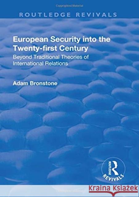 European Security Into the Twenty-First Century: Beyond Traditional Theories of International Relations