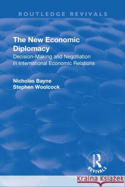 The New Economic Diplomacy: Decision Making and Negotiation in International Economic Relations