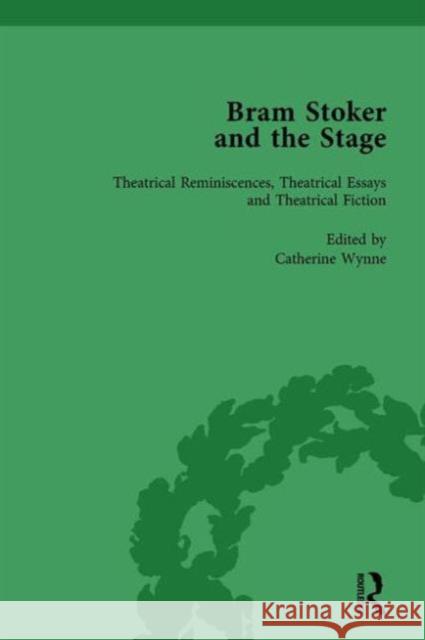 Bram Stoker and the Stage, Volume 2: Reviews, Reminiscences, Essays and Fiction