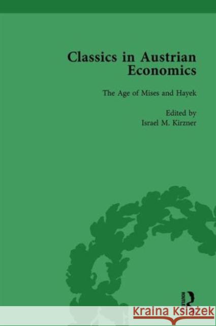 Classics in Austrian Economics, Volume 3: A Sampling in the History of a Tradition