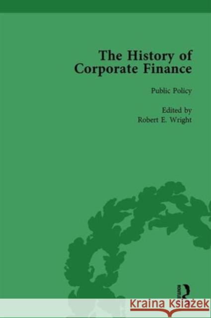 The History of Corporate Finance: Developments of Anglo-American Securities Markets, Financial Practices, Theories and Laws Vol 2