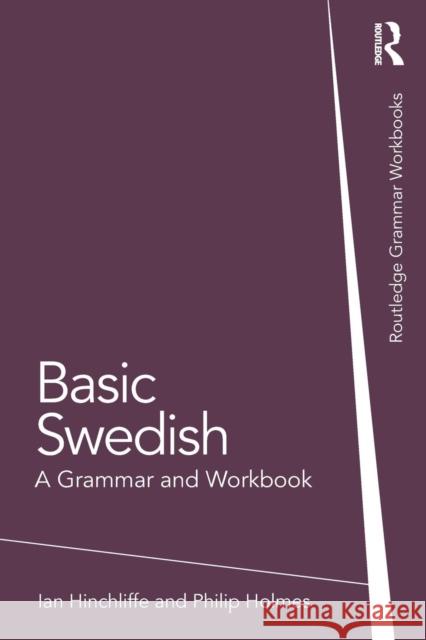 Basic Swedish: A Grammar and Workbook