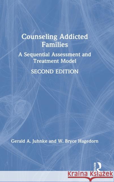 Counseling Addicted Families: A Sequential Assessment and Treatment Model