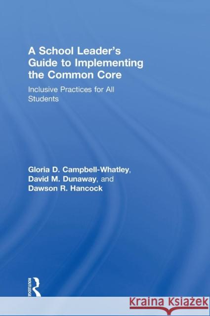 A School Leader's Guide to Implementing the Common Core: Inclusive Practices for All Students