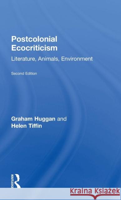 Postcolonial Ecocriticism: Literature, Animals, Environment