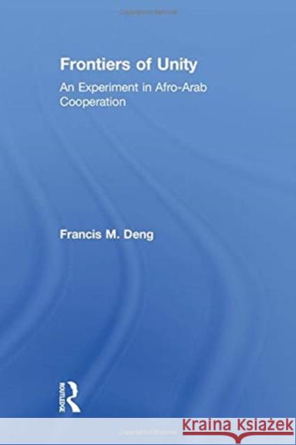 Frontiers of Unity: An Experiment in Afro-Arab Cooperation