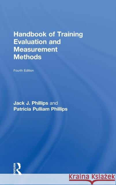 Handbook of Training Evaluation and Measurement Methods