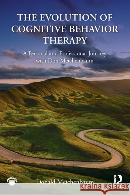 The Evolution of Cognitive Behavior Therapy: A Personal and Professional Journey with Don Meichenbaum