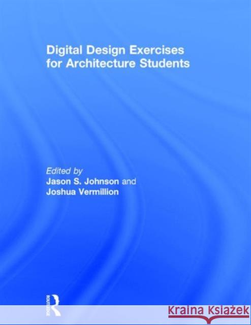 Digital Design Exercises for Architecture Students