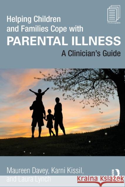 Helping Children and Families Cope with Parental Illness: A Clinician's Guide