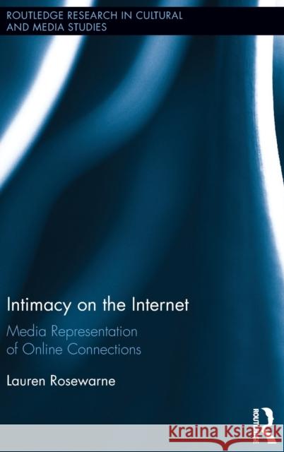 Intimacy on the Internet: Media Representations of Online Connections