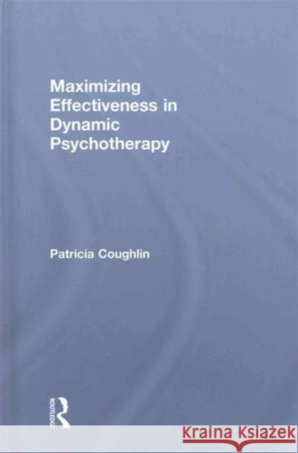 Maximizing Effectiveness in Dynamic Psychotherapy