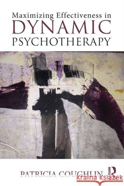 Maximizing Effectiveness in Dynamic Psychotherapy