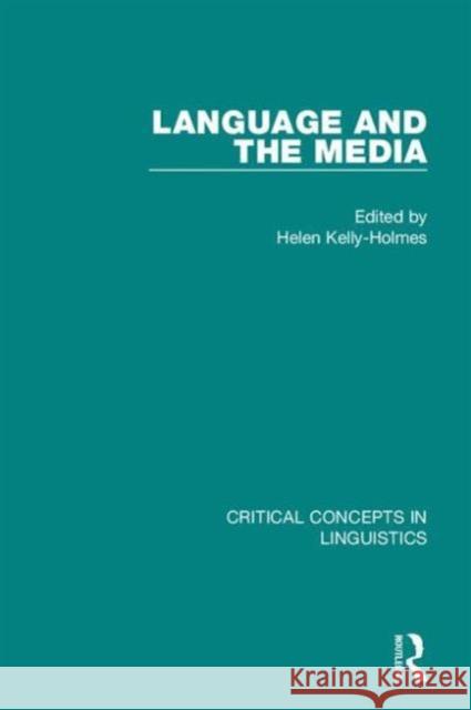 Language and the Media: Critical Concepts in Linguistics