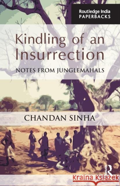 Kindling of an Insurrection: Notes from Junglemahals