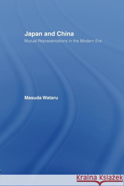 Japan and China: Mutual Representations in the Modern Era