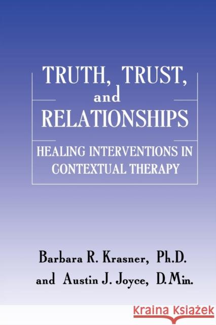 Truth, Trust and Relationships: Healing Interventions in Contextual Therapy