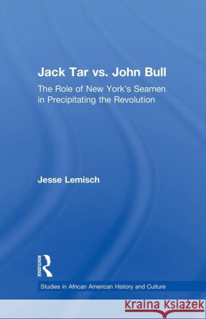 Jack Tar vs. John Bull: The Role of New York's Seamen in Precipitating the Revolution