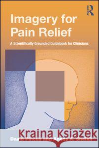 Imagery for Pain Relief: A Scientifically Grounded Guidebook for Clinicians