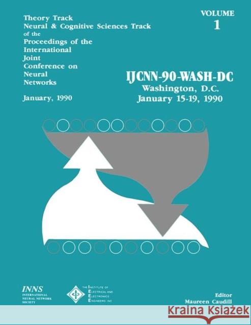 Proceedings of the Winter, 1990, International Joint Conference on Neural Networks