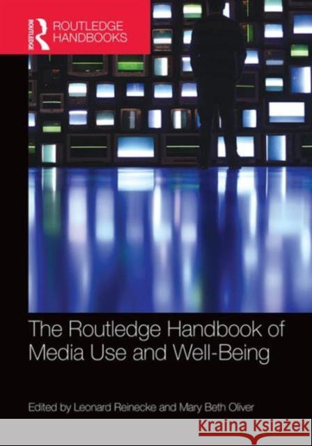 The Routledge Handbook of Media Use and Well-Being: International Perspectives on Theory and Research on Positive Media Effects