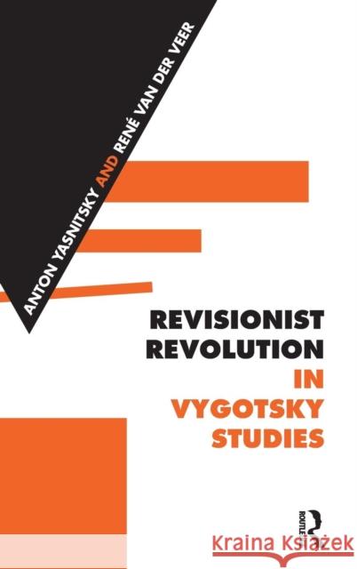 Revisionist Revolution in Vygotsky Studies: The State of the Art