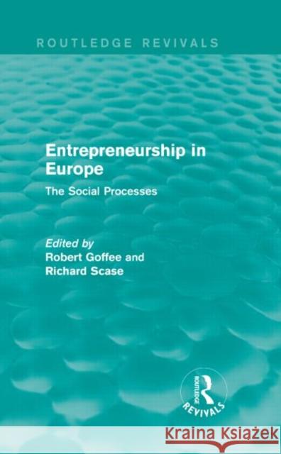 Entrepreneurship in Europe (Routledge Revivals) the Social Processes