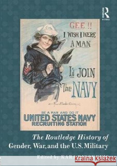 The Routledge History of Gender, War, and the U.S. Military