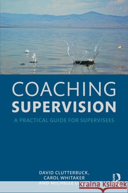 Coaching Supervision: A Practical Guide for Supervisees