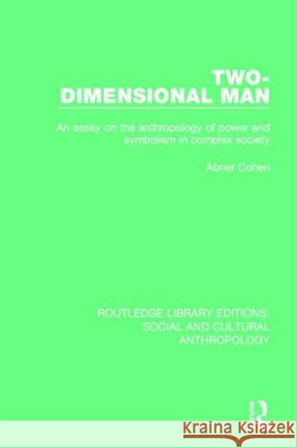 Two-Dimensional Man: An Essay on the Anthropology of Power and Symbolism in Complex Society