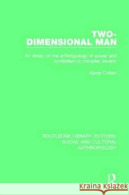 Two-Dimensional Man: An Essay on the Anthropology of Power and Symbolism in Complex Society