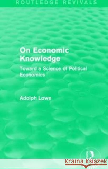 On Economic Knowledge: Toward a Science of Political Economics